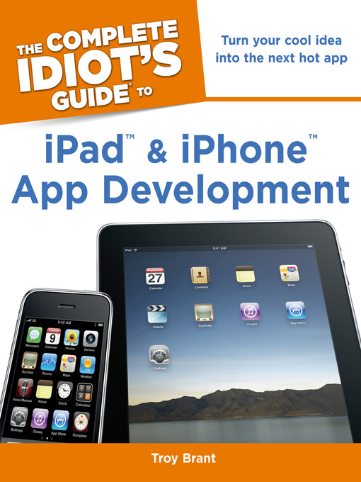 Title details for The Complete Idiot's Guide to iPad and iPhone App Development by Troy Brant - Available